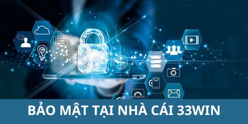 Bảo mật thông tin người dùng tại 33win