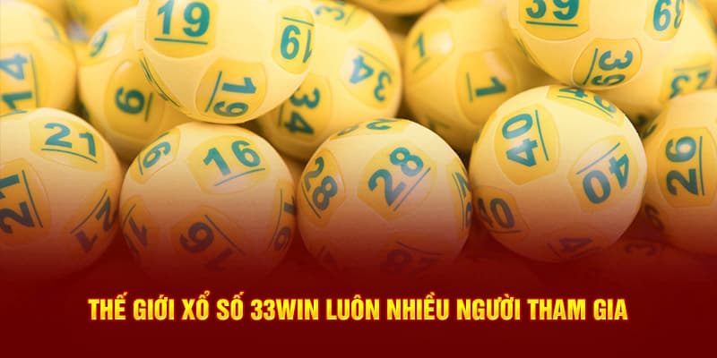Các loại hình xổ số phổ biến tại 33win