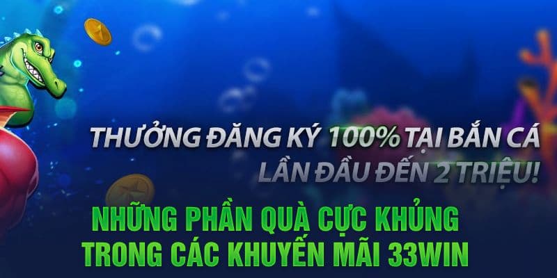 Kinh nghiệm săn thưởng hiệu quả tại sự kiện ưu đãi 33win