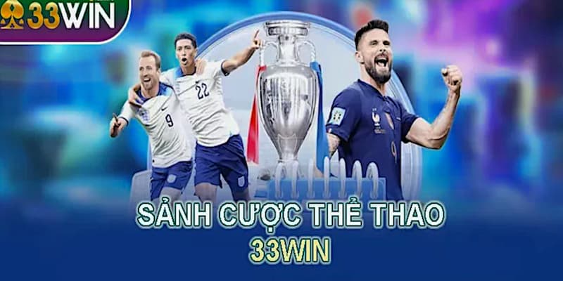 Những kinh nghiệm quý báu khi cá cược thể thao 33win