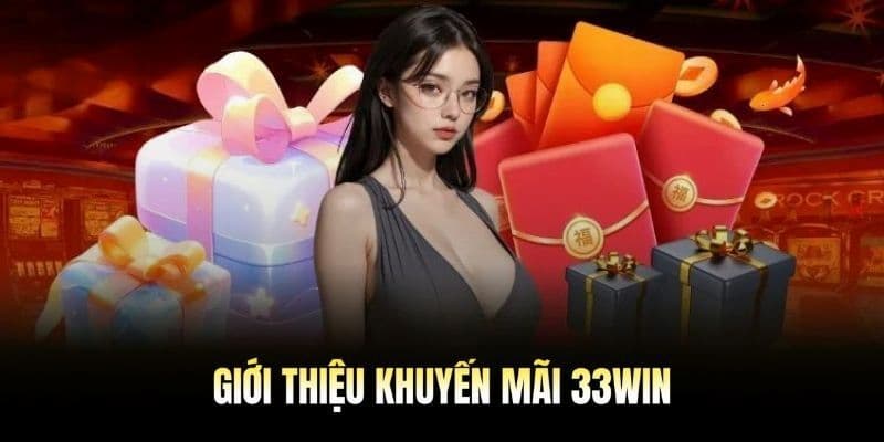 Tổng quan về chương trình ưu đãi VIP 33win