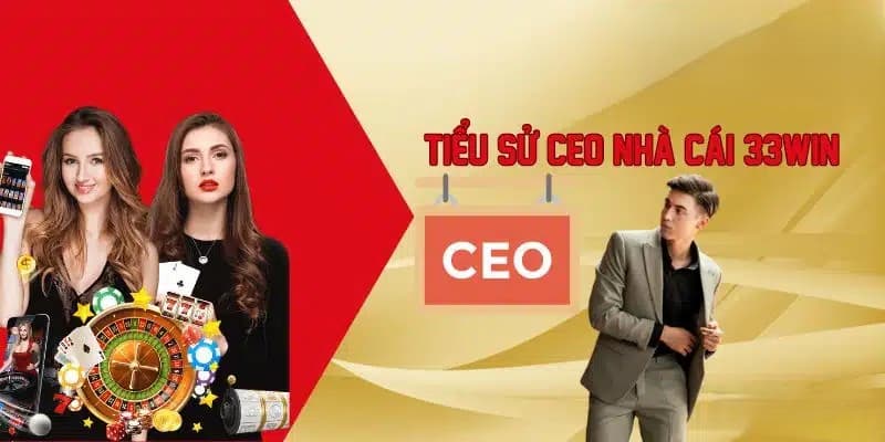 Tương Lai Của 33WIN Dưới Sự Dẫn Dắt Của CEO Minh Luân